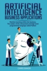 Artificial Intelligence business applications : Machine learning within the business. The matter of the interpreted and high-level programming language called Python - Book