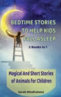 Bedtime Stories To Help Kids Fall Asleep : 2 Books in 1 Magical And Short Stories of Animals for Children - Book