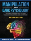 Manipulation and Dark Psychology 2nd Edition : How to Learn Speed Reading People, Spot Covert Manipulation, Detect Deception and Defend Yourself from Persuasion Techniques and Toxic People - Book