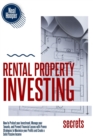 Rental Property Investing Secrets : How to Protect your Investment, Manage your Tenants, and Prevent Financial Losses with Proven Strategies to Maximize your Profits and Create a Solid Passive Income - Book