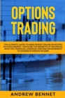 Options Trading : The Ultimate Guide to Make Money Online Investing in Stock Market. Discover the Benefits of Technical Analysis, Financial Leverage and Risk Management to Generate Passive Income - Book