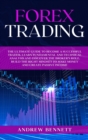 Forex Trading : The Ultimate Guide to Become a Successful Trader. Learn Fundamental and Technical Analysis and Discover the Broker's Role. Build the Right Mindset to Make Money and Create Passive Inco - Book