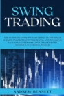 Swing Trading : The Ultimate Guide to Make Money in the Stock Market. Understand Fundamental and Technical Analysis. Master Effective Strategies to Become a Successful Trader - Book