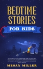 Bedtime Stories for Kids : The Ultimate Collection of Short Fairy Tales to Help Your Child Fall Asleep Fast. Improve Children's Skills Listening to Inspirational Stories About Animals and Magical Worl - Book