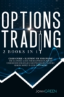 Options trading : 2 in 1 Crash course + blueprint for your income The ultimate guide for beginners in 2020 to understand strategies and psychology to start making profit in less than 7 days - Book