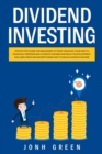 Dividend investing : Step by step Guide for beginners to start creating your financial freedom and build your blueprint. Includes ideas and secrets made easy to build your passive income - Book