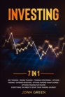 Investing 7 in 1 Day trading + swing trading + trading strategies + options trading + dividend investing + options trading crash course + options trading for income Everything you need to start your t - Book