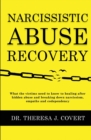 Narcissistic Abuse Recovery : Everything the victims need to know to healing after hidden abuse and breaking down narcissism, empaths and codependency - Book