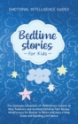 Bedtime Stories For Kids : The Ultimate Collection of Meditations Scripts to Help Toddlers and to Make Children Fast Asleep, Mindfulness for Babies to Relax and Have a Deep Sleep and Building Confiden - Book
