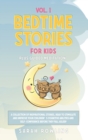 Bedtime Stories for Kids Vol. 1 : A Collection of Inspirational Stories, Read to Stimulate and Improve Your Children's Cognitive Abilities and Self-Confidence Before They Fall Asleep - Book