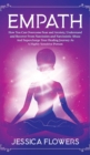 Empath How You Can Overcome Fear And Anxiety, Understand And Recover From Narcissists And Narcissistic Abuse And Accelerate Your Healing Journey As A Highly Sensitive Person : How You Can Overcome Fea - Book