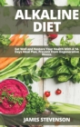 Alkaline Diet : Eat Well and Restore Your Health With A 14-Days Meal Plan, Prevent From Degenerative Illness. - Book