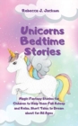 Unicorns Bedtime Stories : Magic Fantasy Stories for Children to Help them Fall Asleep and Relax. Short Tales to Dream about for All Ages - Book