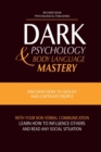 Dark Psychology and Body Language Mastery : Discover How To Seduce and Captivate People With Your Non-Verbal Communication, Learn How To Influence Others and Read any Social Situation - Book