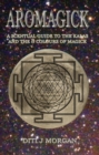 Aromagick : A Scentual Journey Through The Ritual Year - Book