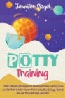 Potty Training : 7 Most Effective Strategies for Modern Parents to Potty Train and Get Their Toddler Diaper Free in Less Than 3 Days, Special Tips and Tricks for Boys and Girls - Book