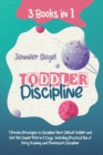 Toddler Discipline : 3 Books in 1: 7 Proven Strategies to Discipline Your Difficult Toddler and Get Him Diaper Free in 3 Days, Including Practical Tips of Potty Training and Montessori Discipline - Book