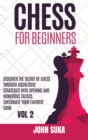 Chess for Beginners : Discover the Secret of Chess Through Aggressive Strategies with Opening and Numerous Tactics. Checkmate your favorite game VOL 2 - Book