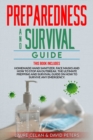 Preparedness and Survival Guide : This Books Includes: Homemade Hand Sanitizer, Face Masks and How to Stop an Outbreak. The Ultimate Prepping and Survival Guide on How to Survive Anything. - Book
