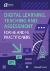Digital Learning, Teaching and Assessment for HE and FE Practitioners - eBook