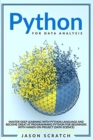 Python for Data Analysis : Master Deep Learning with Python Language and Become Great at Programming Python for Beginners with Hands-on Project (Data Science) - Book