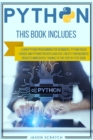 Python : This Book Includes: Learn Python Programming for Beginners, Python Crash Course and Python for Data Analysis. Create Your Business Projects Immediately Thanks to This Step by Step Guide - Book