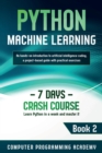 Python Machine Learning : Learn Python in a Week and Master It. An Hands-On Introduction to Artificial Intelligence Coding, a Project-Based Guide with Practical Exercises - Book
