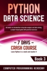 Python Data Science : Learn Python in a Week and Master It. An Hands-On Introduction to Big Data Analysis and Mining, a Project-Based Guide with Practical Exercises - Book