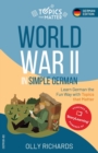 World War II in Simple German : Learn German the Fun Way with Topics that Matter - Book