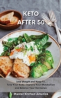 Keto After 50 : Quick and Easy Guide to Prepare Delicious and Healthy Dishes. Healthful and Low-Carb Crockpot Recipes and Meals. Essential and Simple Ketogenic Diet Guide to Start Losing Weight In No - Book