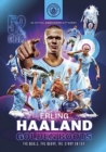 Erling Haaland: Golden Boots - The Goals, The Glory, The Story So Far - Book