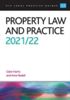 Property Law and Practice 2021/2022 : Legal Practice Course Guides (LPC) - Book
