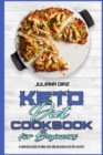 Keto Diet Cookbook for Beginners : A Simplified Guide To Make Easy And Delicious Keto Diet Recipes - Book