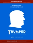 TRUMPED (Educational Performance Edition) Act IV : One Performance - Book