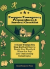 Prepper Emergency Preparedness Survival Checklist : 10 Easy Things You Can Do Right Now to Ready Your Family & Home for Any Life-Threatening Catastrophe - Book