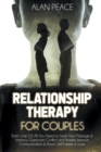 Relationship Therapy for Couples : Build Love 2.0: All You Need to Save Your Marriage and Intimacy, Overcome Conflict and Anxiety, Improve Communication and Boost Self-Esteem in Love - Book