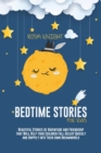 Bedtime Stories for Kids : Beautiful Stories of Adventure and Friendship that Will Help your Children Fall Asleep Quickly and Happily into Their own Dreamworld - Book