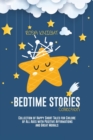 Bedtime Stories Collection : Collection of Happy Short Tales for Children of All Ages with Positive Affirmations and Great Morals - Book