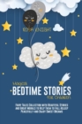 Magical Bedtime Stories for Children : Fairy Tales Collection with Beautiful Stories and Great Morals to Help Them to Fall Asleep Peacefully and Enjoy Sweet Dreams - Book