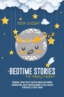 Bedtime Stories for Happy Children : Original Fairy Tales for Children with Magic Characters. Help your Children to Fall Asleep Peacefully Every Night - Book