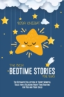 The Best Bedtime Stories for Kids : The Ultimate Collection of Short Mindful Tales for a Relaxing Night-Time Routine for You and Your Child - Book