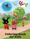Bing Coloring Book for Kids : All happy with this coloring book of Bing, the characters much loved by children. - Book