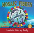 Mosaic Fishes Color by Numbers : Coloring with numeric worksheets, Color by number for Adults and Children with colored pencils. Advanced color By Number. - Book
