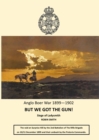 But We Got the Gun! : Anglo Boer War 1899-1902: Siege of Ladysmith - Book