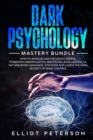 Dark Psychology : How to Analyze and Influence People, Forbidden Manipulation, Emotional Intelligence 2.0, NLP and Body Language. Discover and Learn the Dark Secrets of Mind Control. - Book