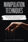 Manipulation Techniques : The Best Guide to understand how Subliminal Psychology Can Influence and Persuade anyone. Learn Emotional Influence and the Mind Control Strategies. - Book