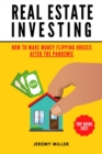 Real Estate Investing : How to Make Money Flipping Houses AFTER THE PANDEMIC - Book