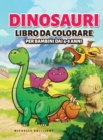Dinosauri Libro da colorare per bambini dai 4-8 anni : 50 immagini di dinosauri che faranno divertire i bambini e li impegneranno in attivita creative e rilassanti alla scoperta dell'era Giurassica - Book
