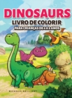 Dinosaurs Livro de colorir para criancas de 4 a 8 anos : 50 imagens de dinossauros que irao divertir as criancas e envolve-las em atividades criativas e relaxantes para descobrir a era jurassica - Book