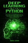 Deep Learning with Python : The Crash Course for Beginners to Learn the Basics of Deep Learning with Python Using TensorFlow, Keras and PyTorch - Book